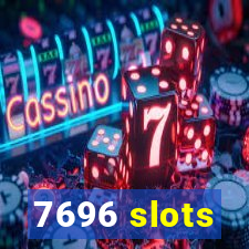 7696 slots